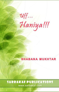 Uff... Haniya!!!: A Muslim Family Drama And Romantic Comedy Uff... Haniya!!!: A Muslim Family Drama And Romantic Comedy