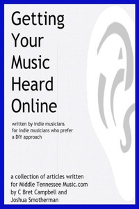 Getting Your Music Heard Online: Written By Indie Musicians For Indie Musicians Who Prefer A Diy Approach Getting Your Music Heard Online: Written By Indie Musicians For Indie Musicians Who Prefer A Diy Approach