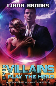 Even Villains Play The Hero (Heroes And Villains 1-3) Even Villains Play The Hero (Heroes And Villains 1-3)