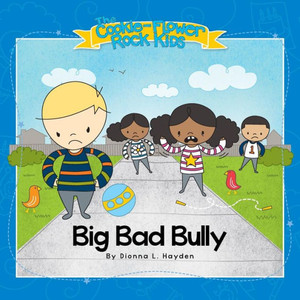 Big Bad Bully (Cookie-Flower Rock Kids)