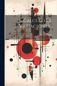 Cálculo De Variaciones... (Spanish Edition) Cálculo De Variaciones... (Spanish Edition)