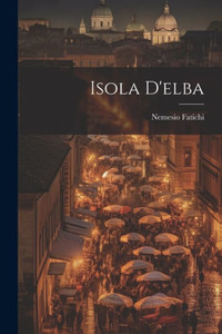 Isola D'Elba (Italian Edition) Isola D'Elba (Italian Edition)
