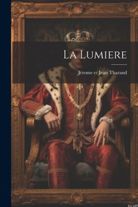 La Lumiere (French Edition) La Lumiere (French Edition)