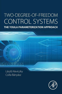 Two-Degree-Of-Freedom Control Systems: The Youla Parameterization Approach Two-Degree-Of-Freedom Control Systems: The Youla Parameterization Approach