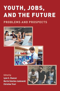 Youth, Jobs, And The Future: Problems And Prospects