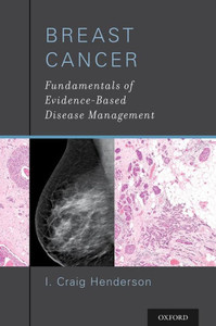 Breast Cancer: Fundamentals Of Evidence-Based Disease Management