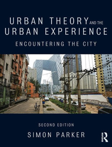 Urban Theory And The Urban Experience Urban Theory And The Urban Experience