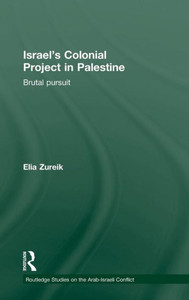 Israel's Colonial Project In Palestine (Routledge Studies On The Arab-Israeli Conflict) Israel's Colonial Project In Palestine (Routledge Studies On The Arab-Israeli Conflict)