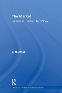 The Market (Routledge Frontiers Of Political Economy) The Market (Routledge Frontiers Of Political Economy)