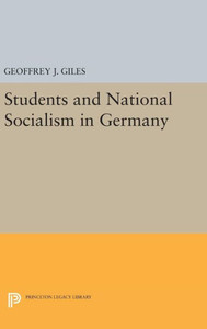 Students And National Socialism In Germany (Princeton Legacy Library, 423)