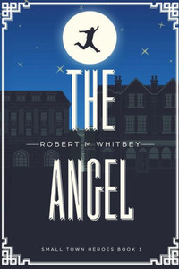 The Angel (Small Town Heroes) The Angel (Small Town Heroes)