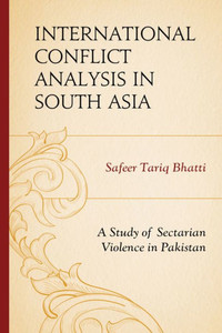 International Conflict Analysis In South Asia: A Study Of Sectarian Violence In Pakistan