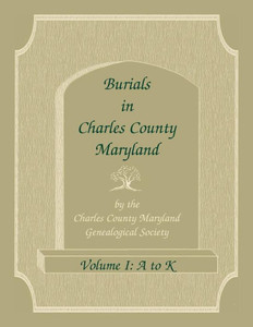 Burials In Charles County, Maryland, Part I, A-K