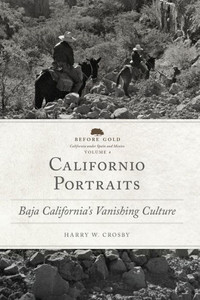 Californio Portraits (Before Gold: California Under Spain And Mexico Series) (Volume 4) Californio Portraits (Before Gold: California Under Spain And Mexico Series) (Volume 4)