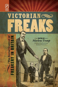 Victorian Freaks: The Social Context Of Freakery In Britain