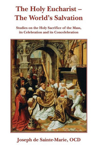 The Holy Eucharist- The World's Salvation The Holy Eucharist- The World's Salvation