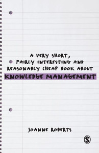 A Very Short, Fairly Interesting And Reasonably Cheap Book About Knowledge Management (Very Short, Fairly Interesting & Cheap Books) A Very Short, Fairly Interesting And Reasonably Cheap Book About Knowledge Management (Very Short, Fairly Interesting & Cheap Books)