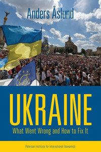 Ukraine: What Went Wrong And How To Fix It Ukraine: What Went Wrong And How To Fix It