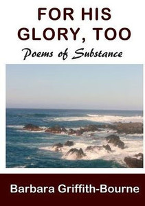 For His Glory, Too: Poems Of Substance For His Glory, Too: Poems Of Substance