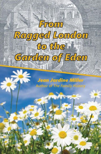 From Ragged London To The Garden Of Eden From Ragged London To The Garden Of Eden