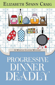 Progressive Dinner Deadly: A Myrtle Clover Mystery (A Myrtle Clover Cozy Mystery)