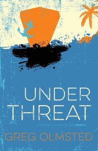 Under Threat: A Strong Current Trilogy Book 3 Under Threat: A Strong Current Trilogy Book 3