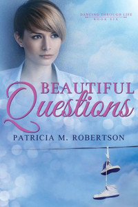 Beautiful Questions (Dancing Through Life Series)
