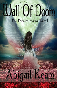 Wall Of Doom: The Princess Maura Tales - Book One