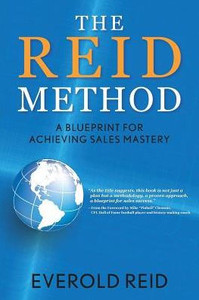The Reid Method: A Blueprint For Achieving Sales Mastery The Reid Method: A Blueprint For Achieving Sales Mastery