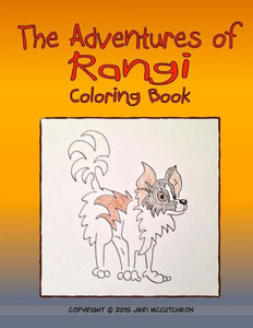 The Adventures Of Rangi: A Coloring Book For All Ages The Adventures Of Rangi: A Coloring Book For All Ages