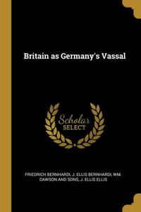 Britain As Germany's Vassal Britain As Germany's Vassal
