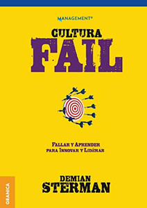 Cultura FAIL: Fallar Y Aprender Para Innovar Y Liderar (Spanish Edition)