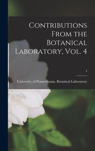 Contributions From The Botanical Laboratory, Vol. 4; 4 Contributions From The Botanical Laboratory, Vol. 4; 4