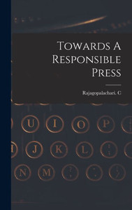 Towards A Responsible Press