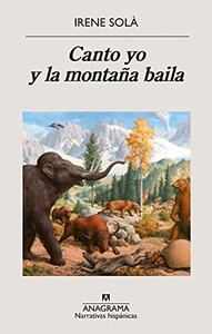 Canto yo y la montaña baila (Narrativas hispánicas) (Spanish Edition) Canto yo y la montaña baila (Narrativas hispánicas) (Spanish Edition)