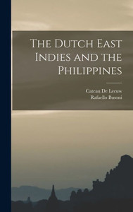 The Dutch East Indies And The Philippines The Dutch East Indies And The Philippines