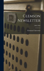 Clemson Newsletter; 1963-1965 Clemson Newsletter; 1963-1965
