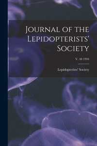 Journal Of The Lepidopterists' Society; V. 48 1994 Journal Of The Lepidopterists' Society; V. 48 1994