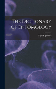 The Dictionary Of Entomology