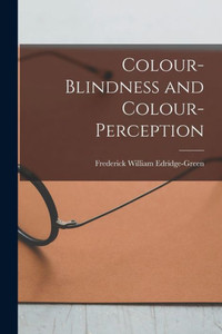 Colour-Blindness And Colour-Perception Colour-Blindness And Colour-Perception