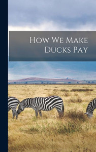How We Make Ducks Pay