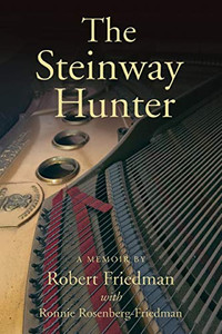 The Steinway Hunter: A Memoir The Steinway Hunter: A Memoir