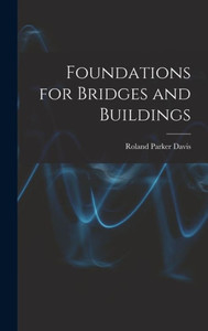 Foundations For Bridges And Buildings Foundations For Bridges And Buildings