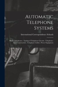 Automatic Telephone Systems; House Telephones; Testing Of Telephone Circuits; Telephone-Line Construction; Telephone Cables; Power Equipment Automatic Telephone Systems; House Telephones; Testing Of Telephone Circuits; Telephone-Line Construction; Telephone Cables; Power Equipment