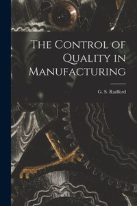The Control Of Quality In Manufacturing The Control Of Quality In Manufacturing