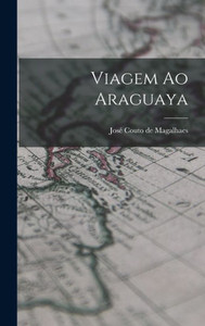 Viagem Ao Araguaya
