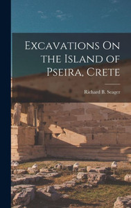 Excavations On The Island Of Pseira, Crete