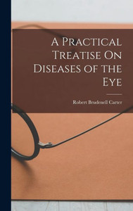 A Practical Treatise On Diseases Of The Eye A Practical Treatise On Diseases Of The Eye