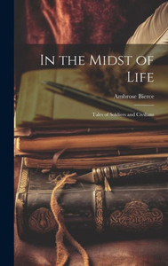 In The Midst Of Life; Tales Of Soldiers And Civilians