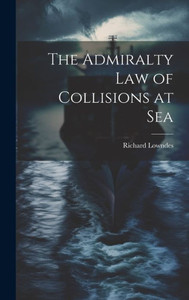 The Admiralty Law Of Collisions At Sea The Admiralty Law Of Collisions At Sea
